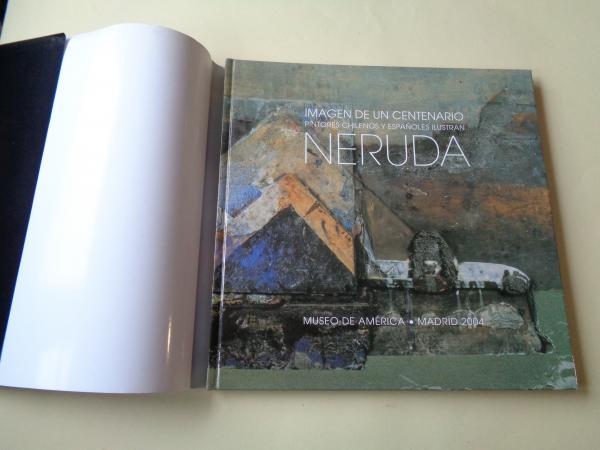 Imagen de un centenario. Pintores chilenos y espaoles ilustran Neruda. Catlogo Exposicin Museo de Amrica, Madrid, 2004