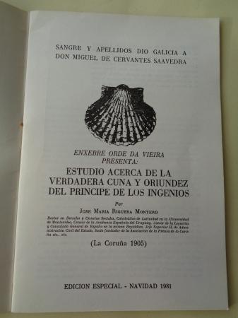 Sangre y apellidos di Galicia a Don Miguel de Cervantes Saavedra. Estudio acerca de la verdadera cuna y oriundez del Prncipe de los Ingenios 