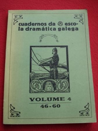 Cuadernos / cadernos da Escola Dramtica Galega. Volume 4 - Nmeros 46 a 60