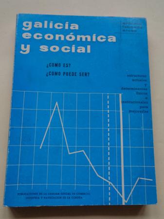 Galicia econmica y social. Cmo es? Cmo puede ser?