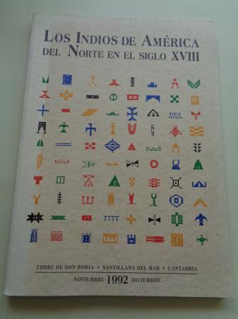 Los Indios de Amrica del Norte en el siglo XVIII. Catlogo exposicin Torre de Don Borja, Santillana del Mar, 1992