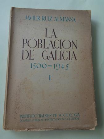 La poblacin de Galicia 1500-1945 segn los documentos estadsticos y descriptivos de cada poca, Vol. I (Hasta los siglos XVI y XVII)