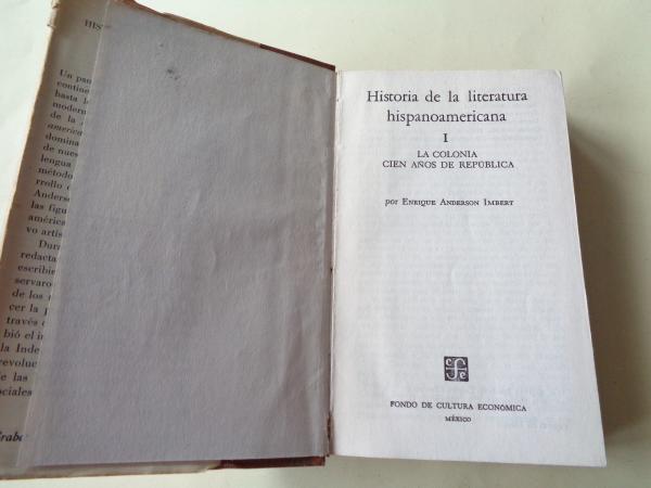 Historia de la literatura hispanoamericana. Tomo I: La colonia. Cien aos de Repblica / Tomo II: poca contempornea