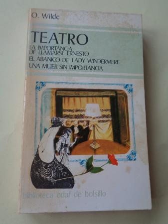 La importancia de llamarse Ernesto / El abanico de Lady Windermere / Una mujer sin importancia