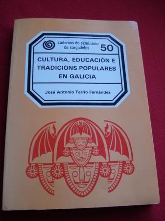 Cultura, educacin e tradicins populares en Galicia . Cadernos do Seminario de Sagardelos, N 50 - 1989