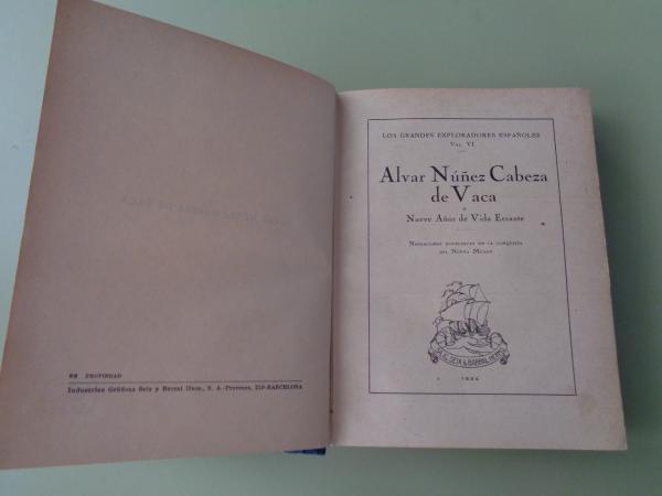 Alvar Nez Cabeza de Vaca o Nueve aos de Vida Errante. Narraciones novelescas de la conquista del Nuevo Mundo