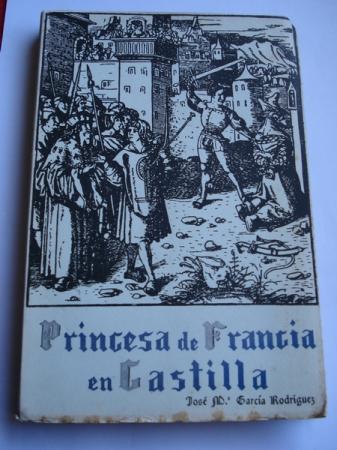 Princesa de Francia en Castilla (Novela histrica)