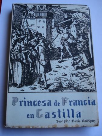 Princesa de Francia en Castilla (Novela histrica)