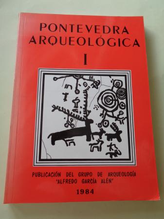 PONTEVEDRA ARQUEOLÓGICA I. Publicación del grupo de Arqueología `Alfredo García Alén´. 1984