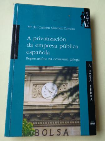 A privatizacin da empresa pblica espaola. Repercusins na economa galega