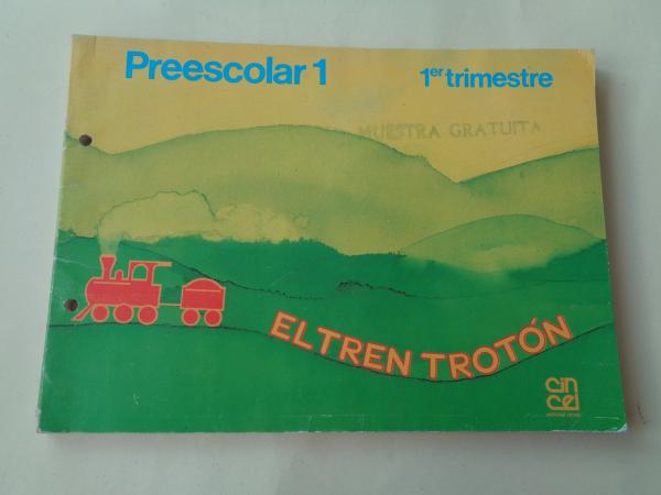 Preescolar 1 - 1er. trimestre. El tren trotn ( Editorial Cincel)