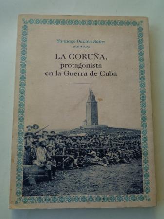 La Corua, protagonista en la Guerra de Cuba
