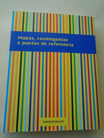 Mapas, cosmogonas e puntos de referencia. Catlogo Exposicin CGAC, Santiago de Compostela, 2007