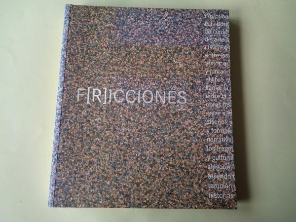 FRICCIONES. Catlogo Exposicin Museo Nacional Centro de Arte Reina Sofa. Madrid, 2000