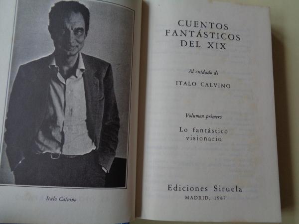 Cuentos fantsticos del XIX. Volumen primero: Lo fantstico visionario (Al cuidado de Italo Calvino)