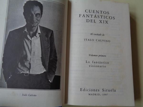 Cuentos fantsticos del XIX. Volumen primero: Lo fantstico visionario (Al cuidado de Italo Calvino)