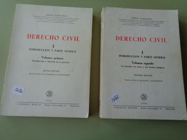 Derecho Civil I. Volumen primero: Introduccin y Derecho de la persona / Volumen segundo: La relacin, las cosas y los hechos jurdicos