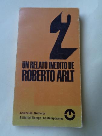 Un relato indito de Roberto Arlt. Un viaje terrible