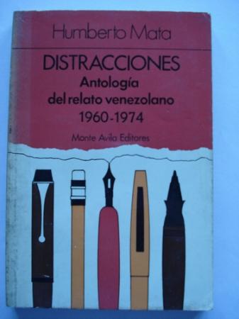 Distracciones. Antologa del relato venezolano. 1960-1974