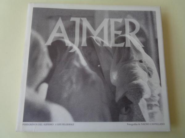AJMER. Peregrinos del sufismo. A sufi pilgrimage (Fotografas en Blanco y Negro)