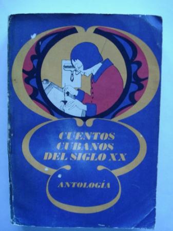 Cuentos cubanos del siglo XX. Antologa