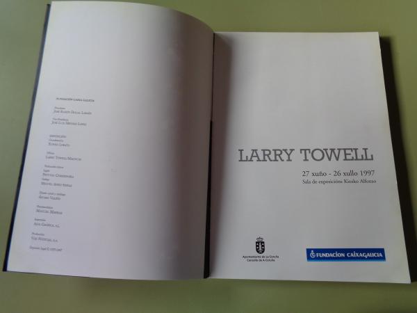 LARRY TOWELL. catlogo de exposicin, Fundacin CaixaGalicia, A Corua, 1997