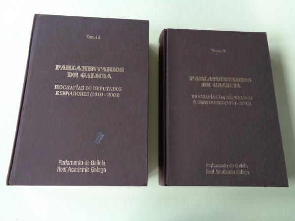 Parlamentarios de Galicia. Biografas de deputados e senadores (1810-2001). 2 tomos