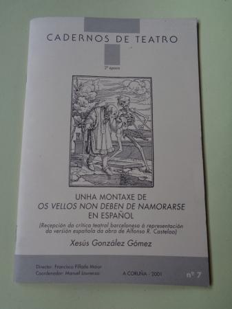 Unha montaxe de `Os vellos non deben de namorarse´ en español. CADERNOS DE TEATRO, nº 7, A Coruña, 2001