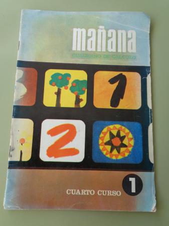 Mañana. Cuaderno de cálculo 1. Cuarto Curso Enseñanza Primaria (Ed. Santillana, 1967)