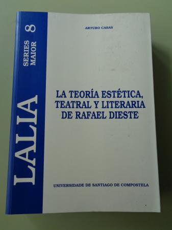 La teora esttica, teatral y literaria de Rafael Dieste