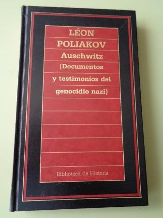 Auschwitz (Documentos y testimonios del genocidio nazi)