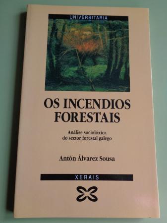 Os incendios forestais. Anlise sociolxica do sector forestal galego