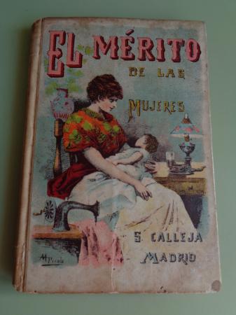 El mrito de las mujeres. Pensamientos tomados de todas las literaturas