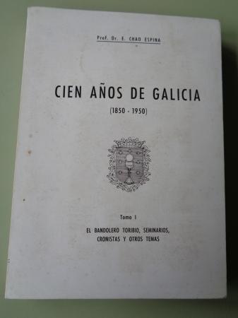 Cien aos de Galicia (1850-1950). Tomo I El bandolero Toribio, Seminarios, Cronistas y otros temas