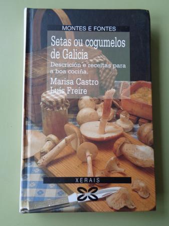 Setas ou cogumelos de Galicia. Descricin e receitas para a boa cocia