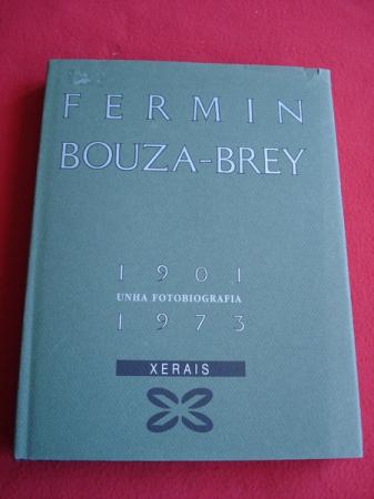 Fermn Bouza-Brey 1901-1973. Unha fotobiografa