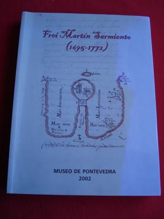 Frei Martn Sarmiento (1695-1772). Exposicin conmemorativa do Da das Letras Galegas 2002