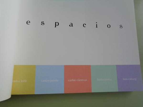 ESPACIOS. Ouke Lele - Castro Prieto - Carlos Cnovas - Fontcuberta - Toni Catany