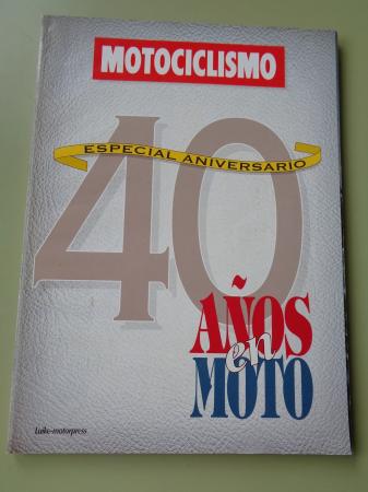 MOTOCICLISMO. Especial aniversario: 40 aos en Moto