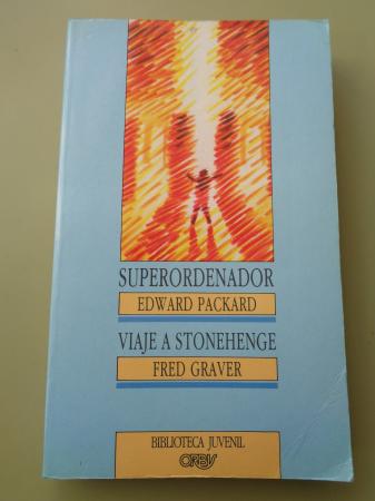 Superordenador (edward Packard) / Viaje a Stonohenge (Fred Graver)