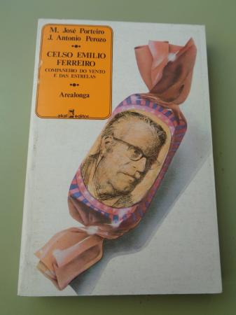 Celso Emilio Ferreiro. Compaeiro do vento e das estrelas / Celso Emilio Ferreiro. Compaero del viento y las estrellas
