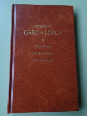 Otros dilogos / Lola la comedianta / Teatro inconcluso