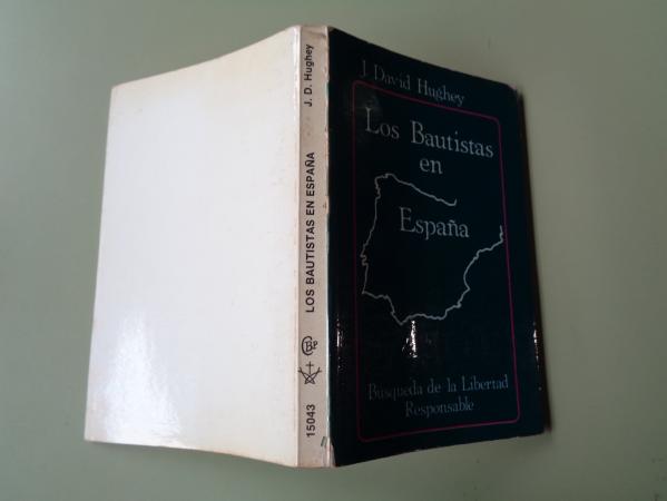 Los Bautistas en Espaa. Bsqueda de la Libertad Responsable