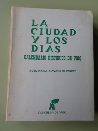 La ciudad y los das. Calendario histrico de Vigo