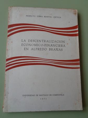 La descentralizacin econmico-financiera en Alfredo Braas