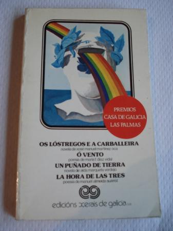 Premios Casa de Galicia Las Palmas: Os lstregos e a carballeira -  vento  (poesa)- Un puado de tierra- La hora de las tres (poesa)