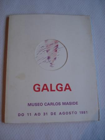 GALGA. Colectivo de Comunicacin Obxectual. Museo Carlos Maside. Exposicin do 11 ao 31 de agosto 1981