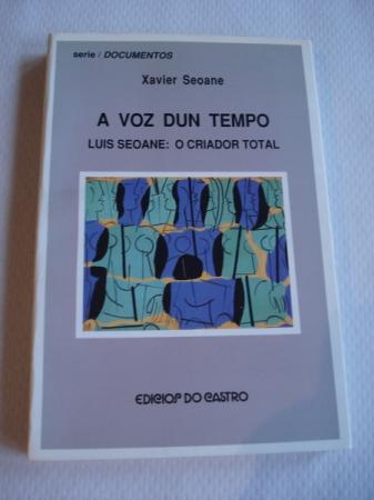 A voz dun tempo. Luis Seoane: o criador total