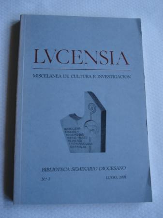 LUCENSIA. Miscelnea de cultura e investigacin. Biblioteca Seminario Diocesano. N 3. Lugo 1991