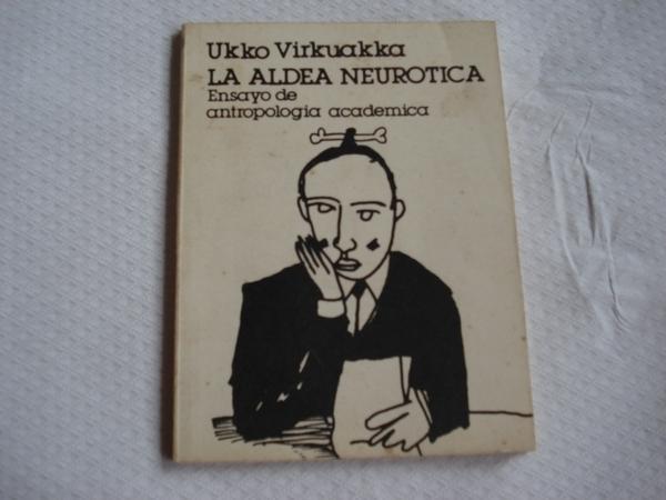 La aldea neurtica. Ensayo de antropologa acadmica